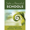 Safe and Peaceful Schools: Addressing Conflict and Eliminating Violence - Paperback