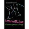 Putting My Heels Down - Hardcover