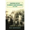 Growing Up on Florida's Gulf Beaches 1947-1960 - Paperback