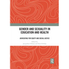 Gender and Sexuality in Education and Health: Advocating for Equity and Social Justice - Paperback