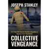 Collective Vengeance: A 27-Year-Old Coerced Abortion Jeopardizes a Supreme Court Nomination - Paperback