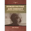 Human Nature and Conduct: An introduction to social psychology - Hardcover