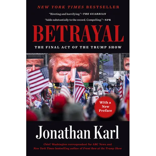 Betrayal: The Final Act of the Trump Show - Paperback