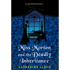 Miss Morton and the Deadly Inheritance - Hardcover
