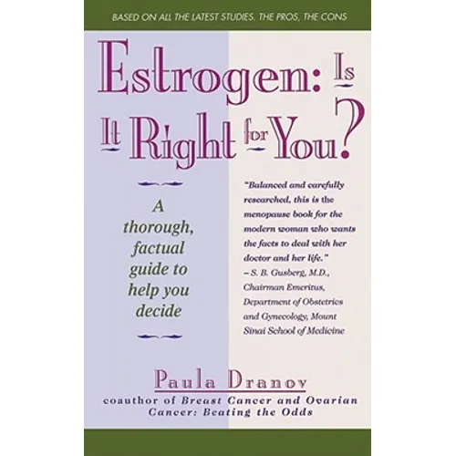 Estrogen: Is It Right for You?: A Thorough, Factual Guide to Help You Decide - Paperback
