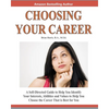 Choosing Your Career: A Self-Directed Guide To Help You Identify Your Interests, Abilities And Values To Help You Choose The Career That Is Best For Y - Paperback