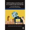 Responsible Journalism in Conflicted Societies: Trust and Public Service Across New and Old Divides - Paperback