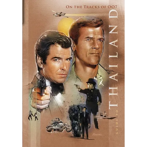 On the tracks of 007: Guide to Thailand: Revisiting the James Bond filming locations - Paperback