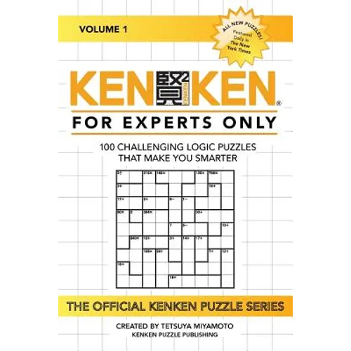 KenKen: For Experts Only: 100 Challenging Logic Puzzles That Make You Smarter - Paperback
