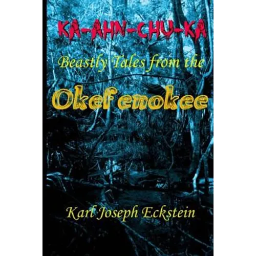 Ka-Ahn-Chu-Ka - Beastly Tales from the Okefenokee - Paperback