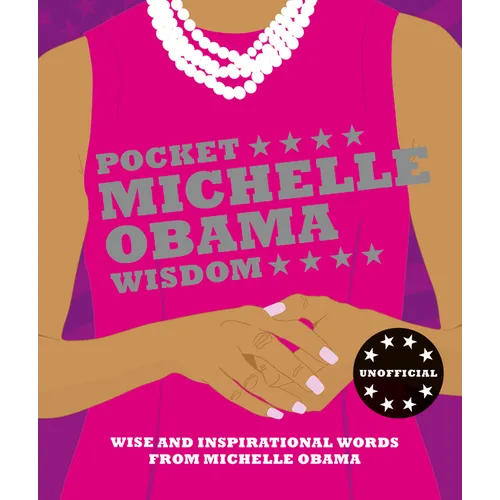 Pocket Michelle Obama Wisdom: Wise and Inspirational Words from Michelle Obama - Hardcover