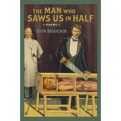 The Man Who Saws Us in Half: Poems - Paperback