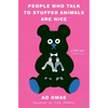 People Who Talk to Stuffed Animals Are Nice: Stories - Hardcover