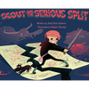 Scout and The Serious Split - Hardcover