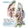 Do You See This Woman?: Six Women Who Encountered Jesus Face-To-Face - Paperback