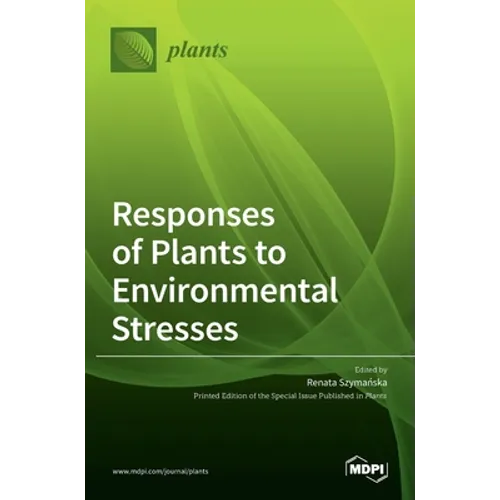 Responses of Plants to Environmental Stresses - Hardcover