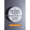 A Manifesto for Mental Health: Why We Need a Revolution in Mental Health Care - Paperback