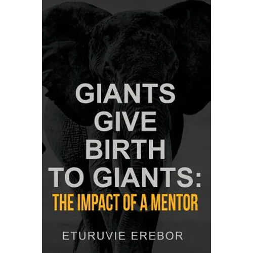 Giants Give Birth to Giants: The Impact of a Mentor - Paperback