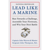 Lead Like a Marine: Run Towards a Challenge, Assemble Your Fireteam, and Win Your Next Battle - Hardcover