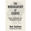 The Workmanship of Leaders: Systems, Frameworks, and Information Processing - Paperback