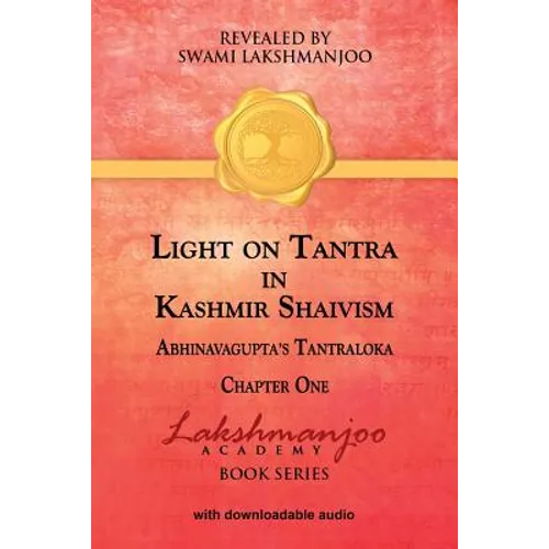 Light on Tantra in Kashmir Shaivism: Chapter One of Abhinavagupta's Tantraloka - Paperback