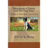 Adventures of Jimmy and His Dog Starr: Book 1 Summer Vacation - Paperback