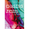 Chasing Jesus: A 60 Day Devotional - Paperback