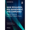 Bank Regulation, Risk Management, and Compliance: Theory, Practice, and Key Problem Areas - Paperback