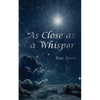 As Close as a Whisper - Paperback