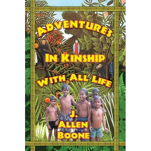 Adventures in Kinship with All Life - Paperback
