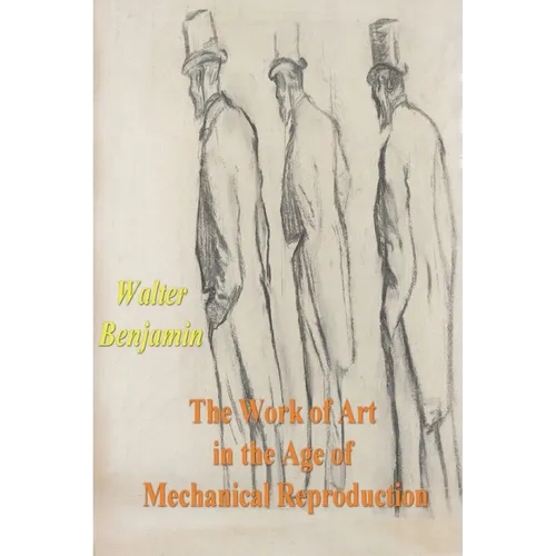 The Work of Art in the Age of Mechanical Reproduction - Paperback