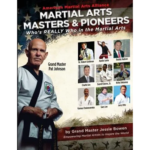 Martial Arts Masters & Pioneers: Who's Really Who in the Martial Arts - Paperback