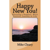 Happy New You!: Enjoying a Happier, More Positive Journey in Life - Paperback