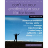 Don't Let Your Emotions Run Your Life for Teens: Dialectical Behavior Therapy Skills for Helping You Manage Mood Swings, Control Angry Outbursts, and - Paperback
