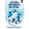 Los Cinco Continentes del Fútbol - Paperback