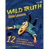 The Wild Truth Bible Lessons - Paperback