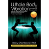 Whole Body Vibration: The Future of Good Health - Paperback