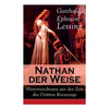 Nathan der Weise: Historiendrama aus der Zeit des Dritten Kreuzzugs: Bitte um religiöse Toleranz in Jerusalem - Paperback