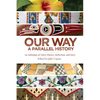 Our Way: A Parallel History - Paperback