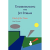 Understanding the Jet Stream: Clash of the Titans - Paperback