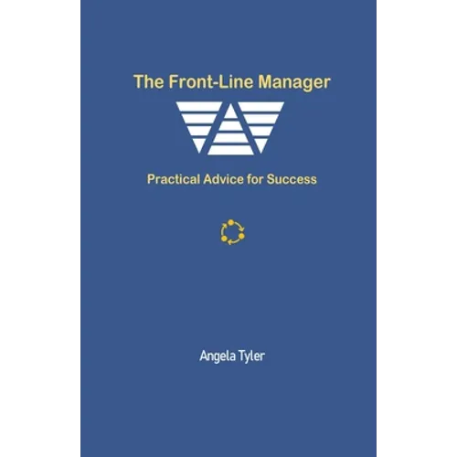 The Front-line Manager: Practical Advice for Success - Paperback