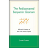 The Rediscovered Benjamin Graham: Selected Writings of the Wall Street Legend - Hardcover