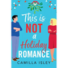 This Is Not a Holiday Romance - Paperback