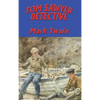 Tom Sawyer, Detective: A Mystery Featuring Tom Sawyer and Huck Finn - Hardcover
