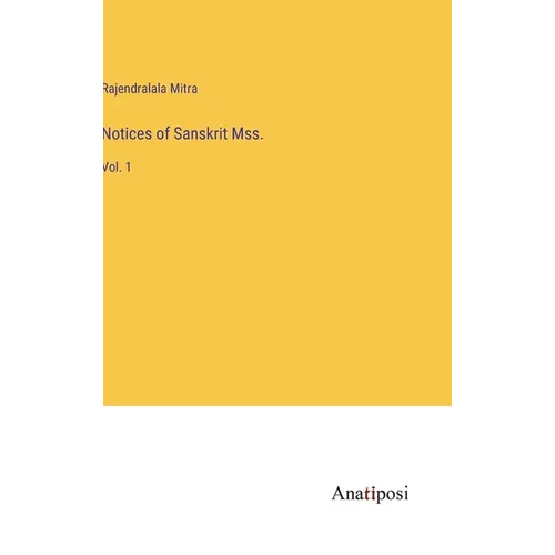 Notices of Sanskrit Mss.: Vol. 1 - Hardcover
