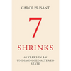 7 Shrinks: 60 Years in an Undiagnosed Altered State - Paperback