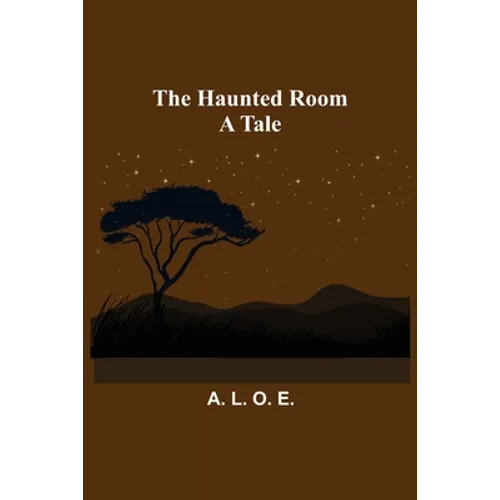 The Haunted Room: A Tale - Paperback