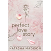 Perfect Love Story (Hardcover): Small Town Enemies to Lovers Romance - Hardcover