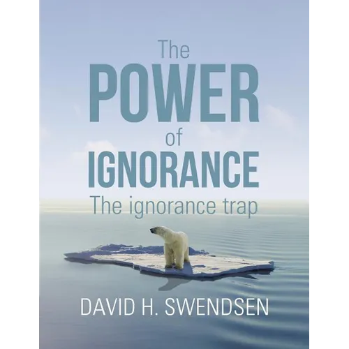The Power of Ignorance: The Ignorance Trap - Paperback