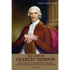 The Life of Charles Thomson: Secretary of the Continental Congress and Translator of the Bible from the Greek - Paperback